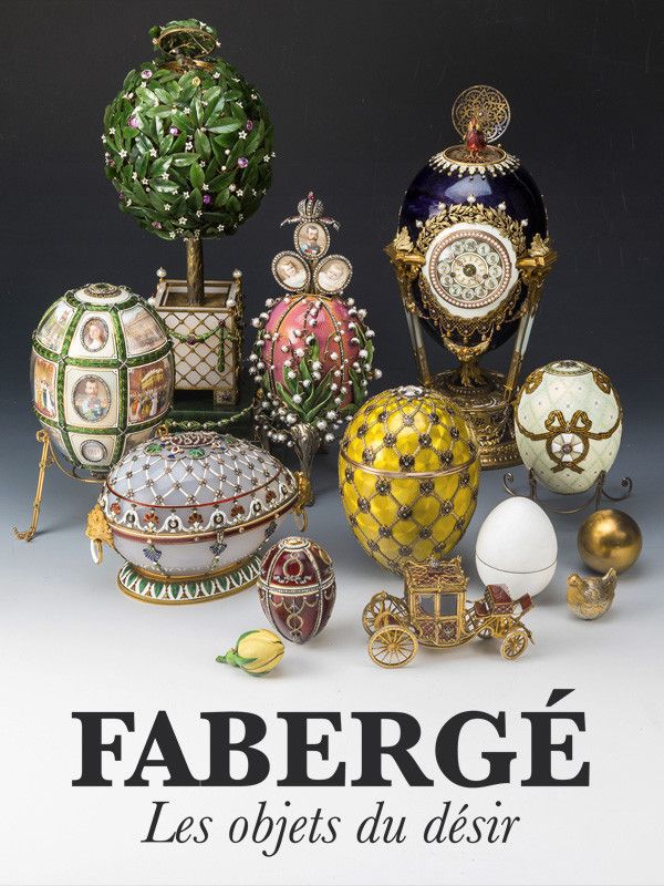 Фаберже. Создание легенды / Fabergé: les objets du désir / 2021