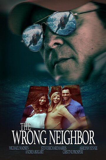 Плохая соседка / The Wrong Neighbor / 2017