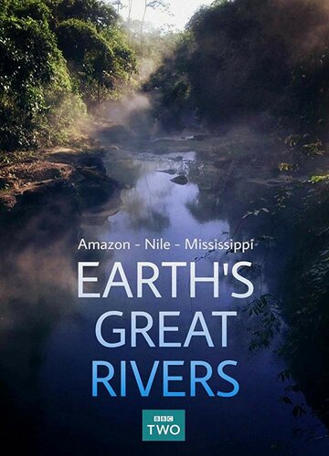 Великие реки Земли / Earth's Great Rivers / 2019