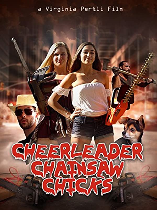 Чирлидерши с бензопилами / Cheerleader Chainsaw Chicks / 2018
