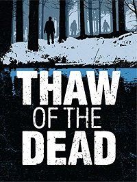 Оттепель мертвецов / Thaw of the Dead / 2017