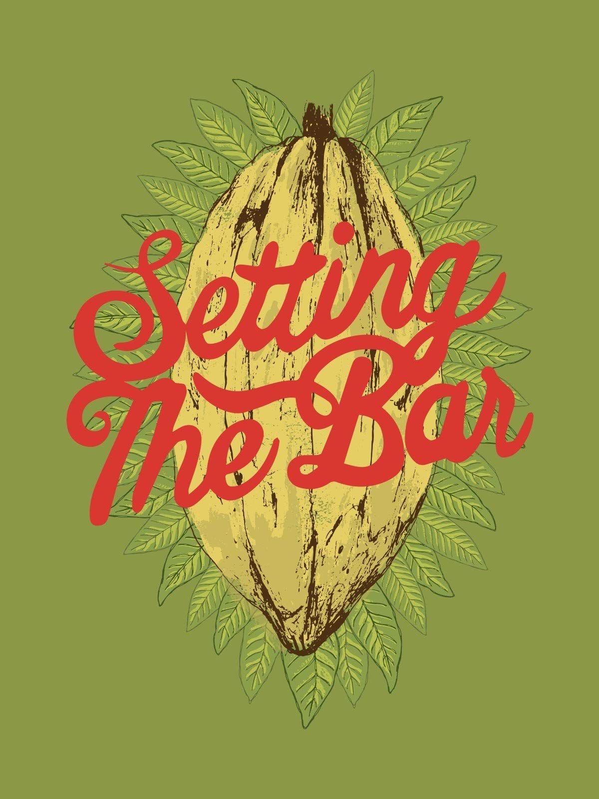 Планку выше: История происхождения крафтового шоколада / Setting the Bar: A Craft Chocolate Origin Story / 2018
