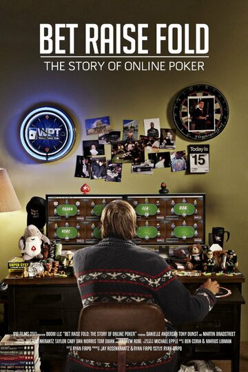 Бет Рейз Фолд: История Онлайн Покера / Bet Raise Fold / 2013