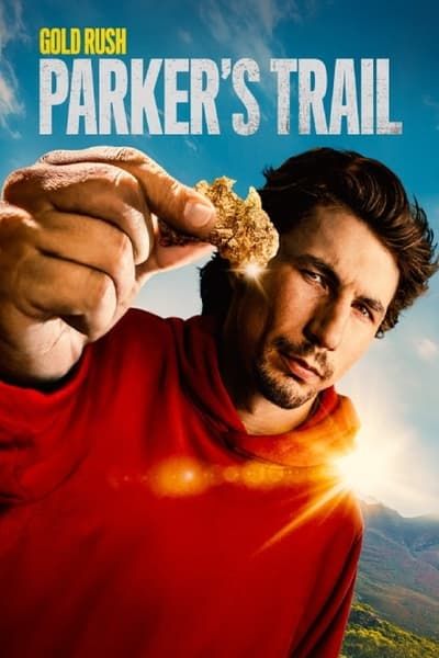 Золотой путь Паркера Шнабеля / Gold Rush: Parker's Trail / 2017