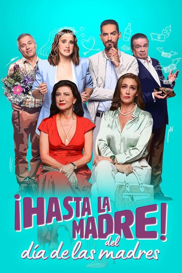 День матери отменяется / ¡Hasta la madre del día de las madres! / 2023